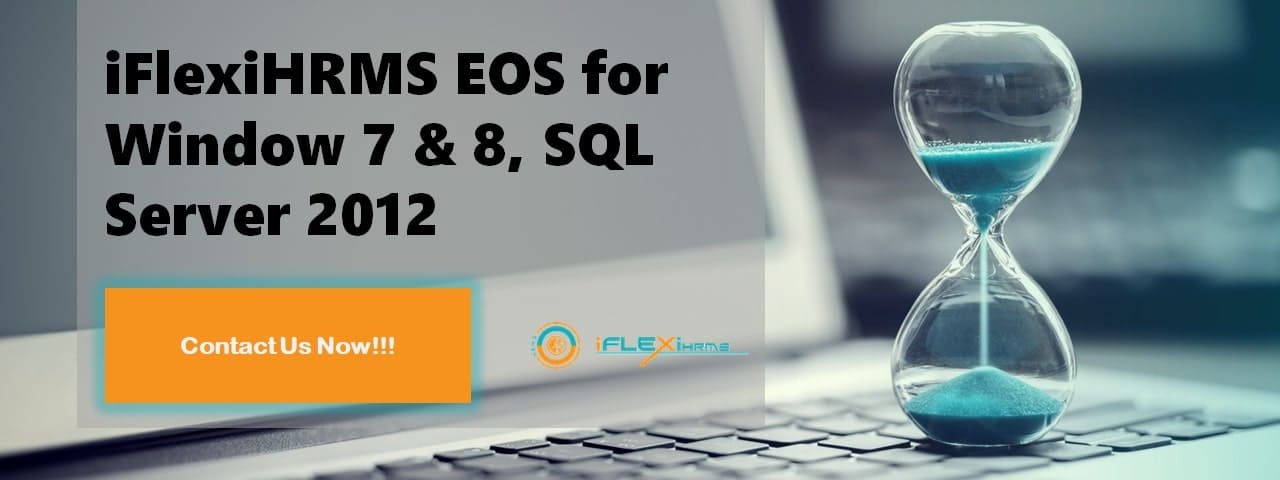 iFlexiHRMS End Of Service (EOS) on Window 7 & 8 and SQL Server 2012